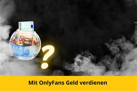 onlyfans verdienst als frau|Auf Onlyfans Geld verdienen: so funktioniert es